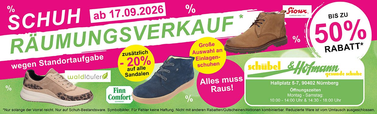 Schuh-Räumungsverkauf wegen Standortaufgabe ab 17.09.2026, bis zu 50 % Rabatt, Schübel & Hofmann gesunde Schuhe