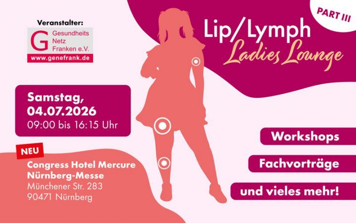 Einladung Lip/Lymph Ladies Lounge Part III in Fürth am 04.07.2026 - Fachvorträge, Workshops und vieles mehr!