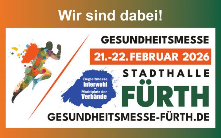 Wir sind dabei! Gesundheitsmesse 21.-22. Februar 2026 Stadthalle Fürth